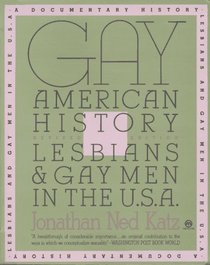 Gay American History: Lesbians and Gay Men in the U.S.A. : A Documentary History