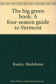 The big green book: A four-season guide to Vermont