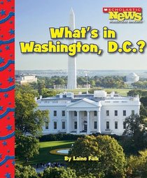 What's in Washington, D.C.? (Scholastic News Nonfiction Readers)