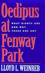 Oedipus at Fenway Park : What Rights Are and Why There are Any