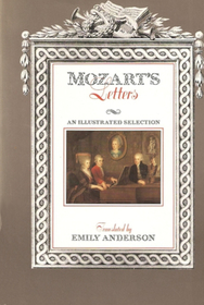 Mozart's Letters: An Illustrated Selection. Trans. by Emily Anderson