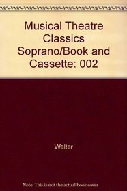 Musical Theatre Classics Soprano/Book and Cassette