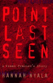 Point Last Seen: A Woman Tracker's Story