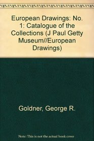 European Drawings 1: Catalogue of the Collections. The J. Paul Getty Museum (J Paul Getty Museum//European Drawings)
