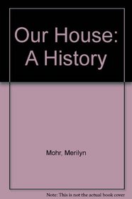 Our House: A History