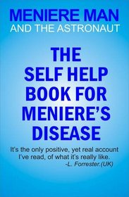 Meniere Man: A Self-Help Memoir and Workbook for Meniere's Disease