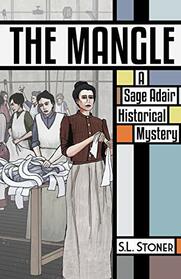 The Mangle: A Sage Adair Historical Mystery of the Pacific Northwest