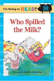 Who Spilled the Milk? (I'm Going to Read, Level 1)
