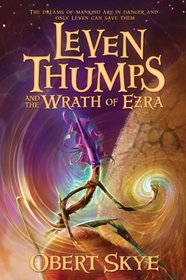 Leven Thumps and the Wrath of Ezra (Leven Thumps, Bk 4)