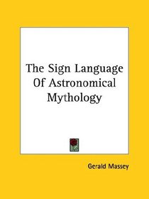 The Sign Language Of Astronomical Mythology
