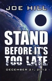 Stand Before It's Too Late: December 21, 2012