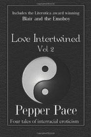 Love Intertwined Vol. 2: Four Tales of Interracial Eroticism (Volume 2)