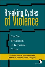Breaking Cycles of Violence: Conflict Prevention in Intrastate Crises