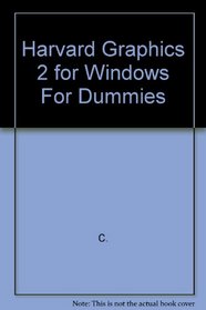 Harvard Graphics 2 for Windows for Dummies