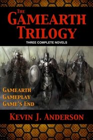 Gamearth Trilogy: Gamearth Trilogy Omnibus: Gamearth, Gameplay, Game's End