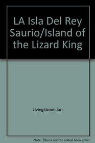 LA Isla Del Rey Saurio/Island of the Lizard King (Spanish Edition)