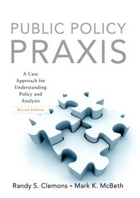 Public Policy Praxis- (Value Pack w/MySearchLab)