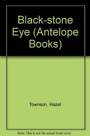 Black-stone Eye (Antelope Bks.)