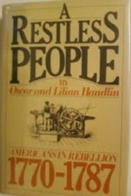 A restless people: Americans in rebellion, 1770-1787