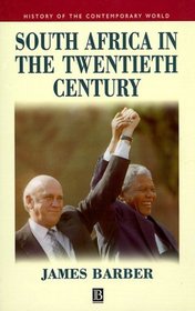 South Africa in the Twentieth Century: A Political History - In Search of a Nation State (History of the Contemporary World)