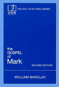The Gospel of Mark (The Daily Study Bible Series. -- Rev. ed)