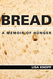 Bread: A Memoir of Hunger