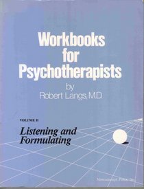 Workbooks for Psychotherapists, Volume 2: Listening and Formulation