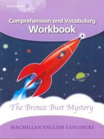 Explorers Level 5: Comprehension and Vocabulary Workbook: Bronze Bust Mystery