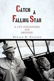 Catch a Falling Star: A Life Discovering Our Universe