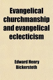 Evangelical churchmanship and evangelical eclecticism