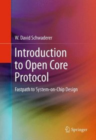 Introduction to Open Core Protocol: Fastpath to System-on-Chip Design