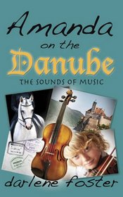 Amanda on the Danube: The Sounds of Music (Amanda Travels)