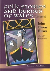 Folk Tales and Heroes of Wales (v. 1)