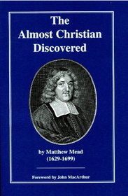 The Almost Christian Discovered: The False Professor Tried & Cast
