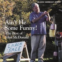 Ain't He Some Funny! The Best of John Mcdonald