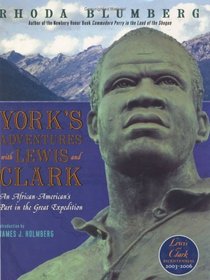York's Adventures With Lewis and Clark: An African-American's Part in the Great Expedition