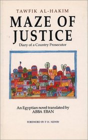 Maze of Justice: Diary of a Country Prosecutor, an Egyptian Novel