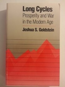 Long Cycles: Prosperity and War in the Modern Age