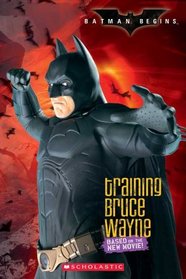 Batman Begins: Training Bruce Wayne : Training Bruce Wayne (Batman Begins)