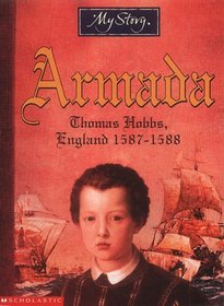 Armada: Thomas Hobbs, England, 1587 - 1588 (My Story: Boys)