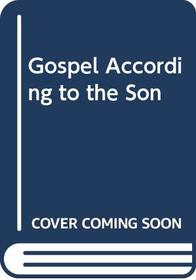 Gospel According to the Son