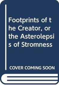 Footprints of the Creator, or the Asterolepsis of Stromness