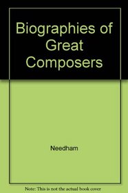 Biographies of Great Composers, A Highlights Handbook