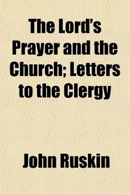 The Lord's Prayer and the Church; Letters to the Clergy