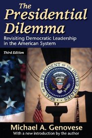 The Presidential Dilemma: Revisiting Democratic Leadership in the American System