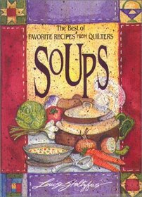 Best of Favorite Recipes from Quilters: Soups (The Best of Favorite Recipes from Quilters)