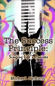 The Success Principle: Singing Life's Praises