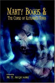 Marty Boggs & the Curse of Kutkara's Tomb