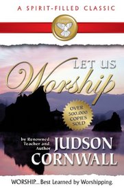 Let Us Worship-A Spirit-Filled Classic -Over 500,000 Copies Sold.