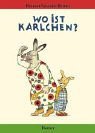 Wo ist Karlchen? ( Ab 3 J.).